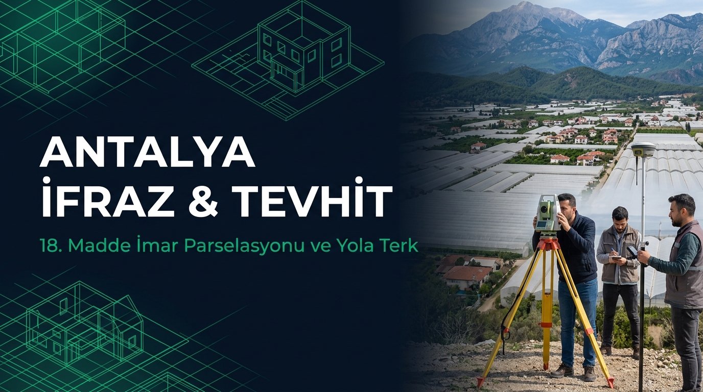 Antalya İmar Danışmanlığı, Yola Terk & Tapu Tashih Rehberi: Kıyı Kenar Çizgisi & 41. Madde
