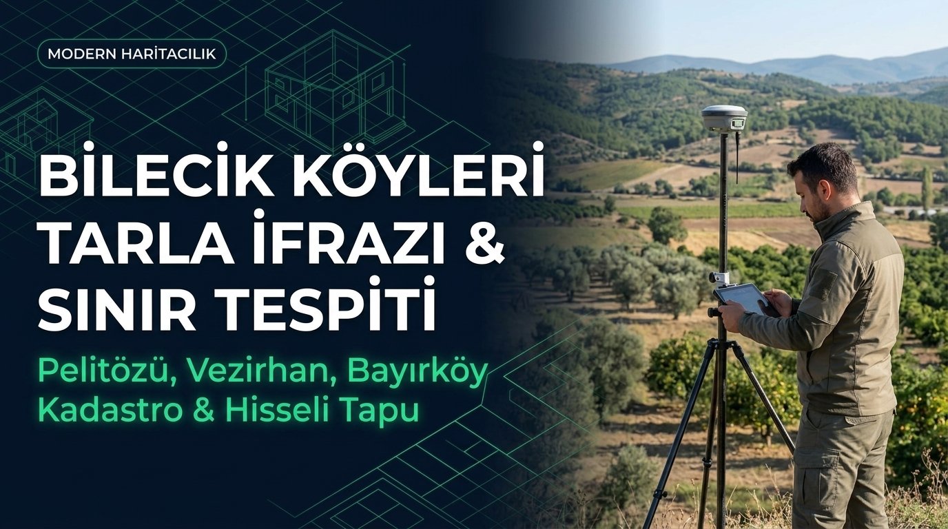 Bilecik Köylerinde Tarla İfrazı, Hisseli Tapu & Sınır Tespiti: Pelitözü, Vezirhan, Bayırköy Kadastro Rehberi