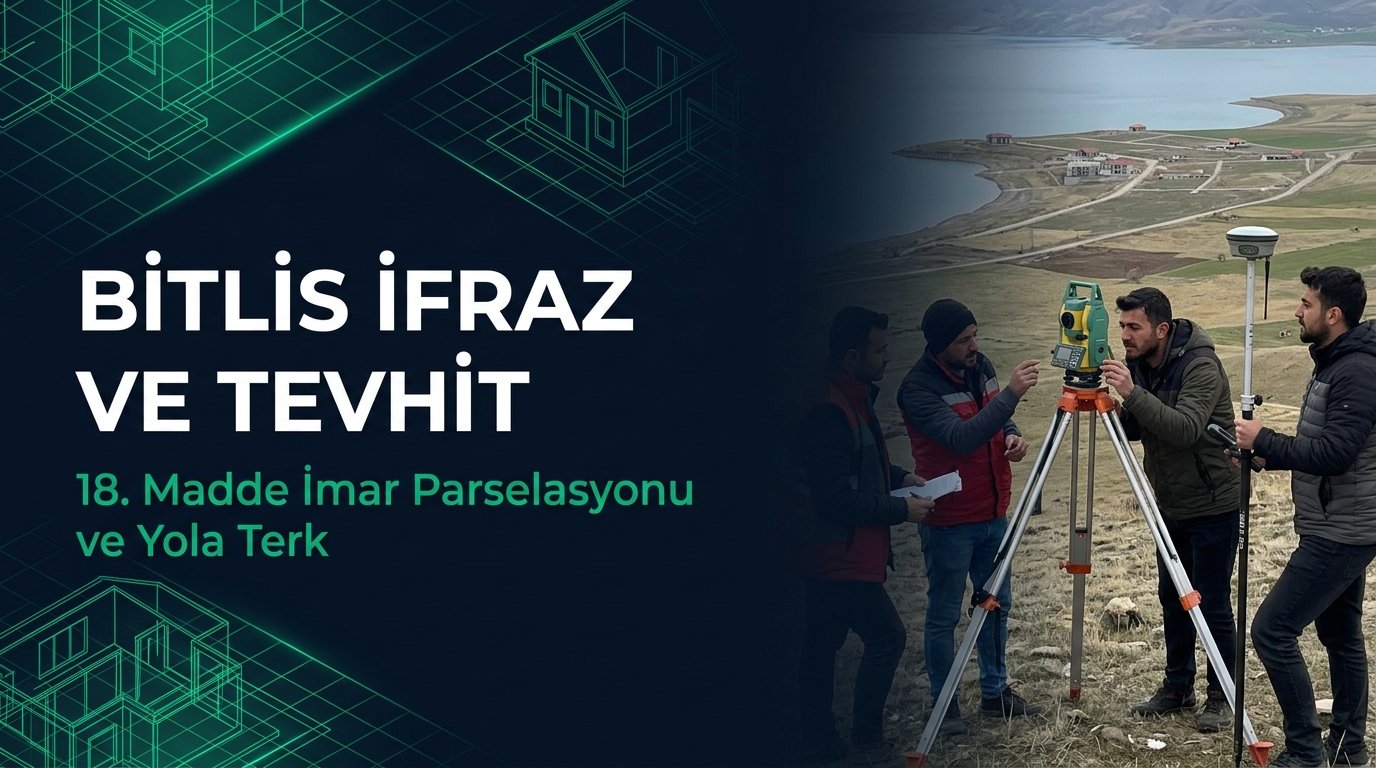 Bitlis İfraz, Tevhit & 18. Madde İmar Rehberi: Tatvan Sahil, Ahlat, Güroymak