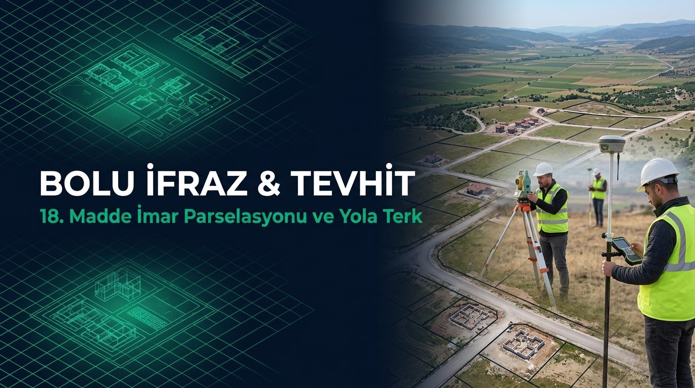 Bolu İfraz, Tevhit & 18. Madde İmar Rehberi: Gerede Deri OSB, Göynük, Mengen