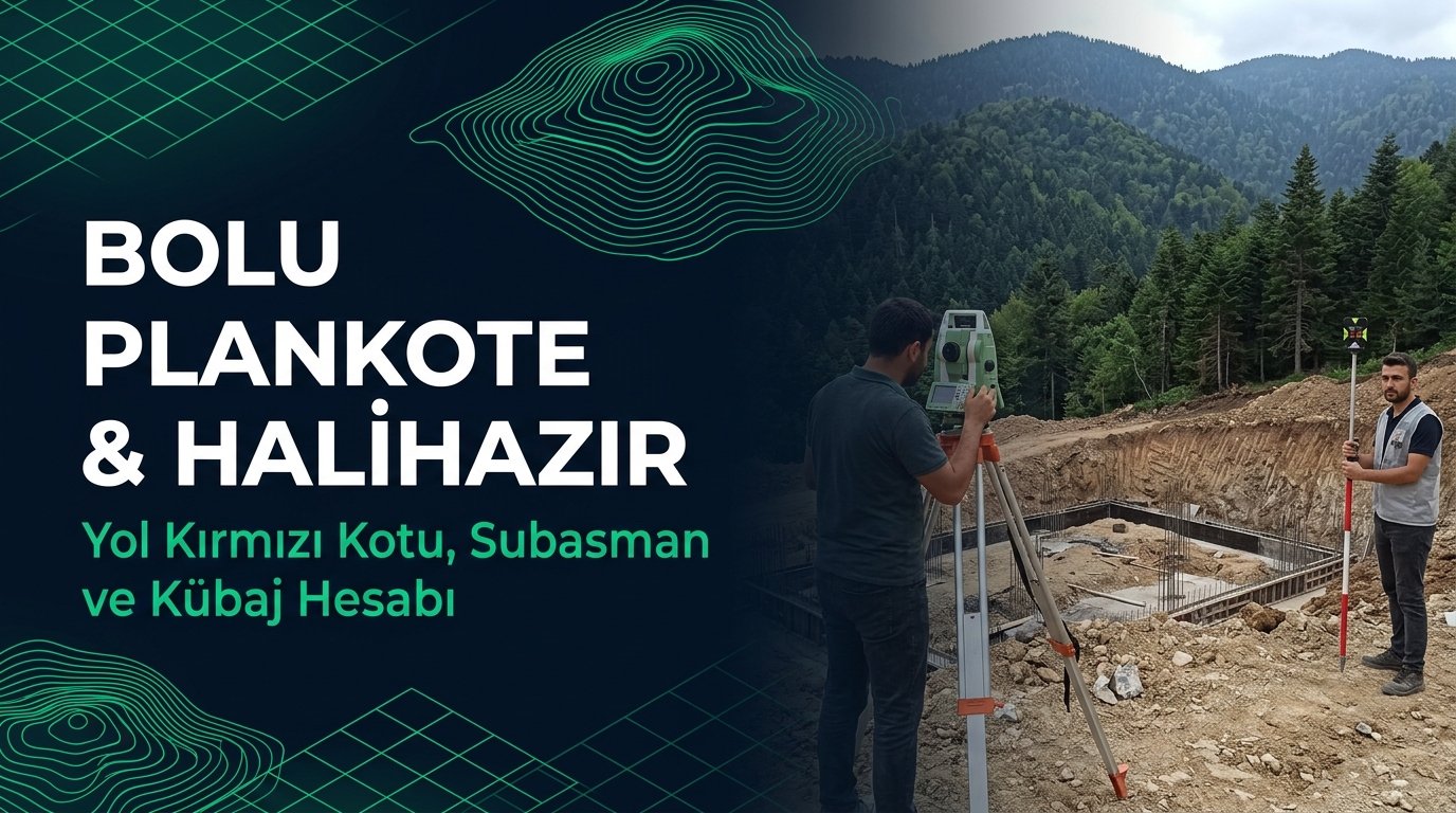 Bolu Plankote & Hâlihazır Harita Çizimi Rehberi: Yayla & Orman Eğimli Zemin Modeli