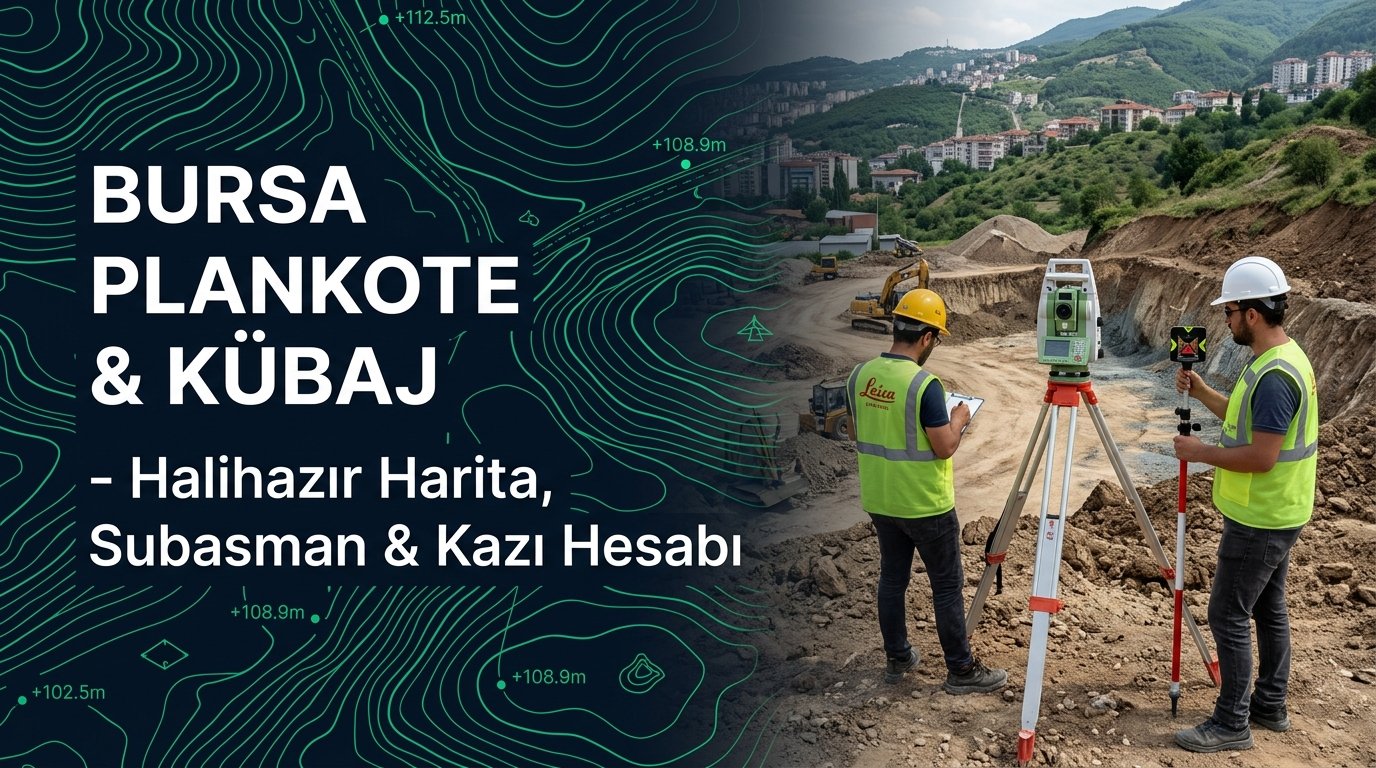 Bursa Plankote & Hâlihazır Harita Çizimi Rehberi: Uludağ Etekleri & Sanayi 3D Zemin Modeli