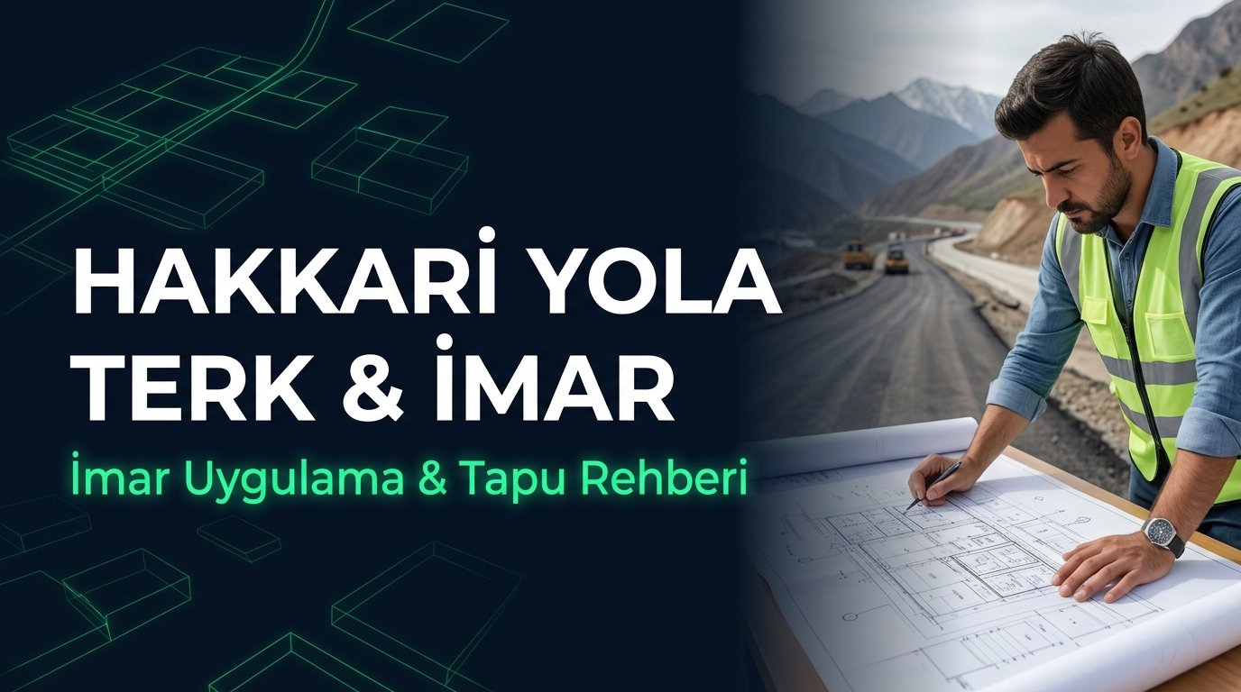 Hakkari İmar Danışmanlığı, Yola Terk & Tapu Tashih Rehberi: 15-16. Madde & 41. Madde