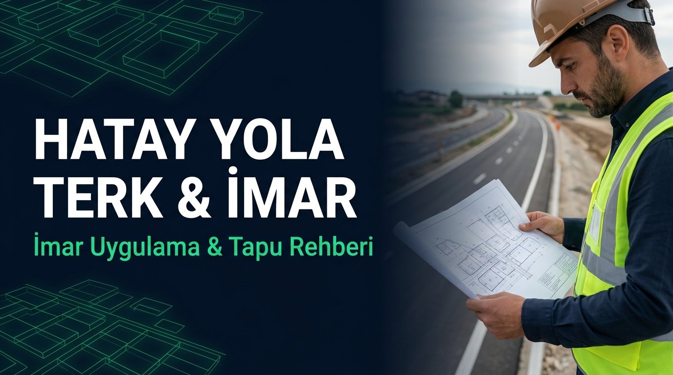 Hatay İmar Danışmanlığı, Yola Terk & Tapu Tashih Rehberi: 15-16. Madde & 41. Madde