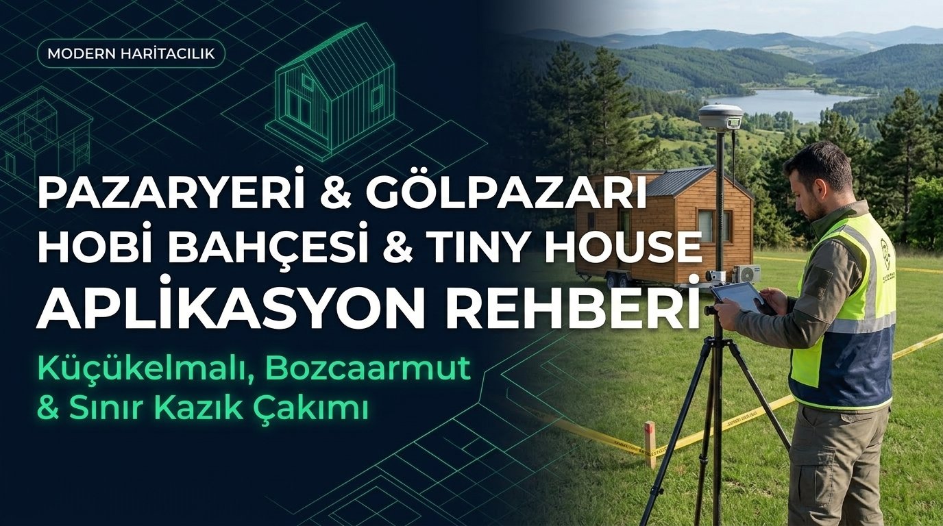 Pazaryeri & Gölpazarı Hobi Bahçesi, Tiny House Aplikasyonu: Sınır Çakımı ve İmar İzni Rehberi