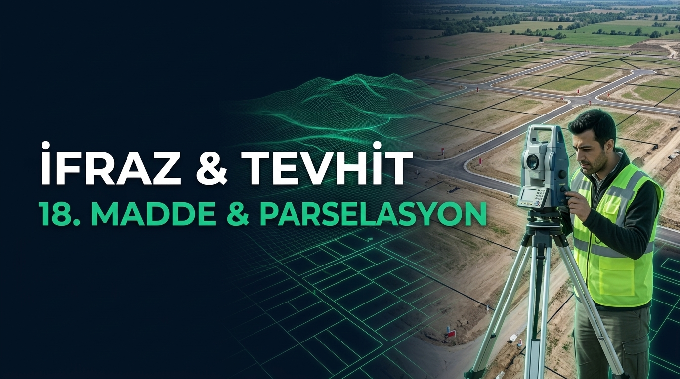 Düzce İfraz, Tevhit & 18. Madde İmar Parselasyonu Kapsamlı Rehberi (2026 Güncel)